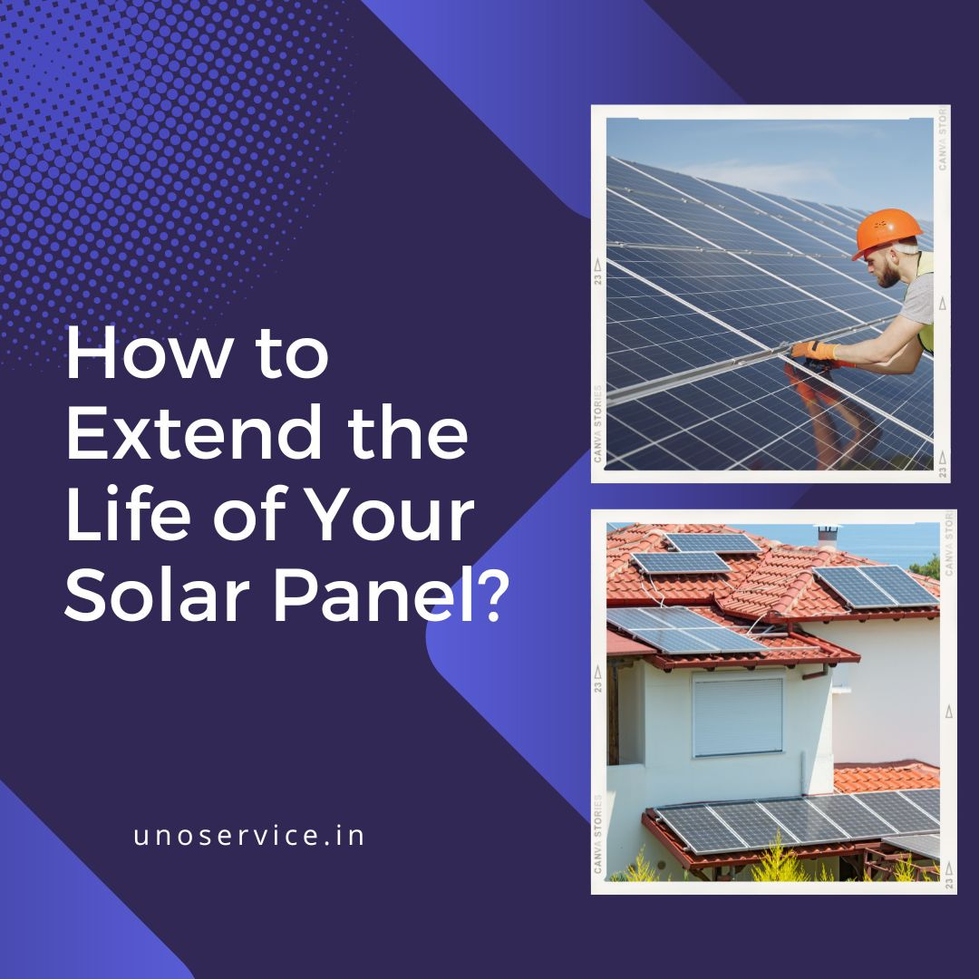 Tips on how to extend the life of solar panel