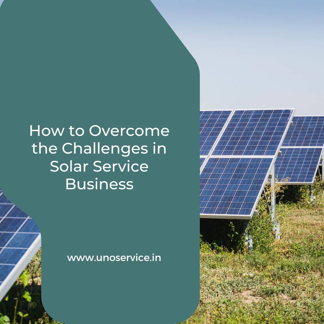 How to overcome the challenges in solar service business