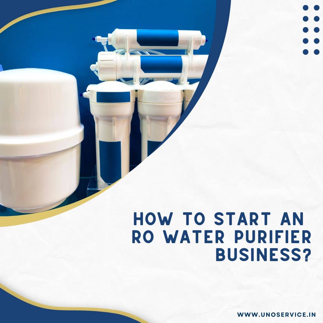 guide on how to start an RO WATER PURIFIER business