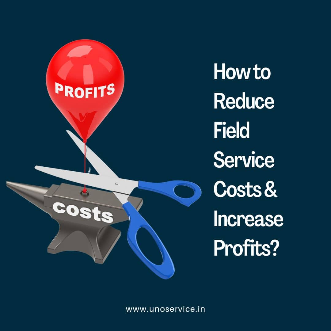 how to reduce field service costs and increase profits